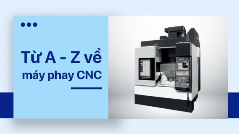 So do hoac hinh anh chi tiet cac bo phan chinh cua may phay CNC